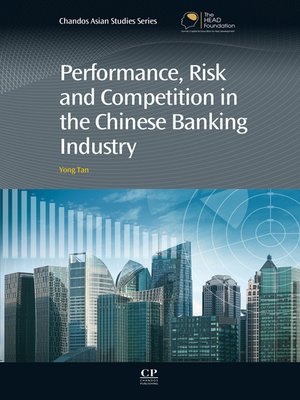 cover image of Performance, Risk and Competition in the Chinese Banking Industry